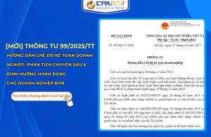 THÔNG TƯ 99/2025/TT- BTC: HƯỚNG DẪN CHẾ ĐỘ KẾ TOÁN DOANH NGHIỆP- PHÂN TÍCH CHUYÊN SÂU VÀ ĐỊNH HƯỚNG HÀNH ĐỘNG CHO DOANH NGHIỆP BẠN